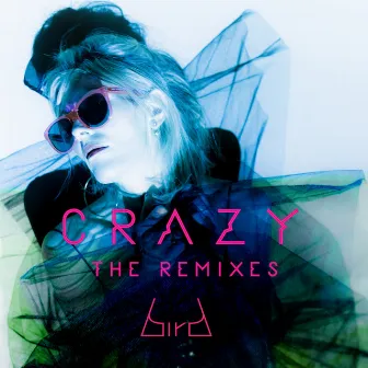 Crazy (Remixes) by Bird