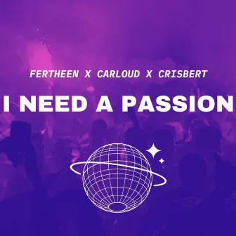 I Need A Passion by Crisbert