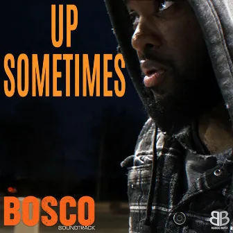 Up Sometimes by Bosco Soundtrack