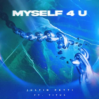 Myself 4 U by Justin Petti