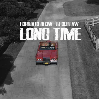 Long Time by Forgiato Blow