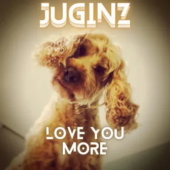 Love You More by DJ Juginz