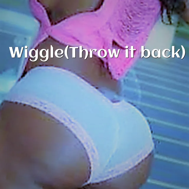 Wiggle(Throw It Back)