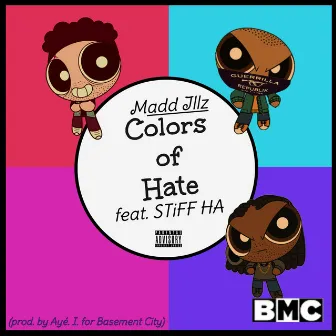 Colors of Hate by Madd Illz