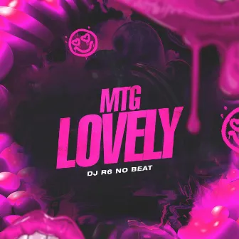 MTG - Lovely (Versão BH) by DJ R6 no Beat