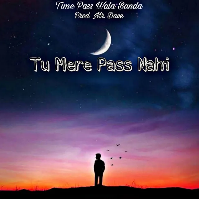 Tu Mere Pass Nahi