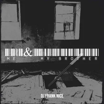 Me & My Brother by DJ Frank Nice