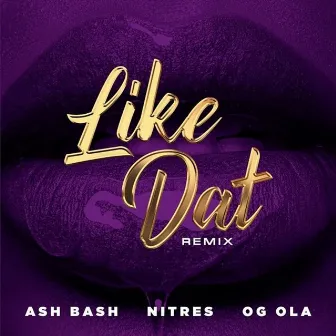 Like Dat (Remix) by Nitres