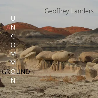 An Uncommon Ground by Geoffrey Landers