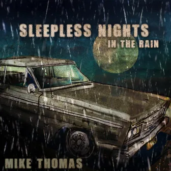 Sleepless Nights in the Rain by Mike Thomas