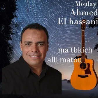 Matbkich alli matou by Moulay Ahmed El Hassani