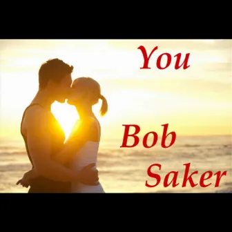 You by Bob Saker