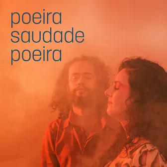 Poeira-saudade-poeira by Luciana Viana e Eddy Andrade