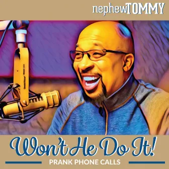 Won't He Do It by Nephew Tommy