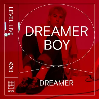 Dreamer (Level Live 003) by Dreamer Boy