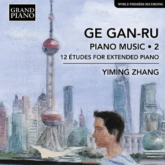 Gan-Ru Ge: Piano Music, Vol. 2 by Yiming Zhang