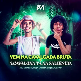 Vem na Cavalgada Bruta Vs a Cavalona Tá na Saliência by Dj Jn Dutra