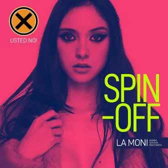 SPIN-OFF La Moni (banda sonora imaginaria) by Usted No!