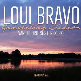 Gunsteling Liedere van die Drie Susterskerke by Loui Bravo