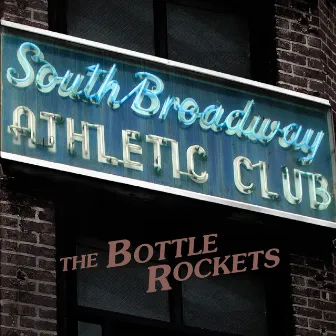 South Broadway Athletic Club by The Bottle Rockets