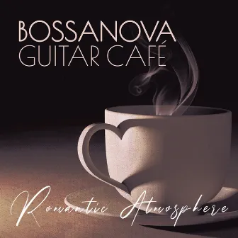 Bossanova Guitar Café: Romantic Atmosphere Restaurant Background del Mar, Spanish Acoustic Guitar Music by Bossanova