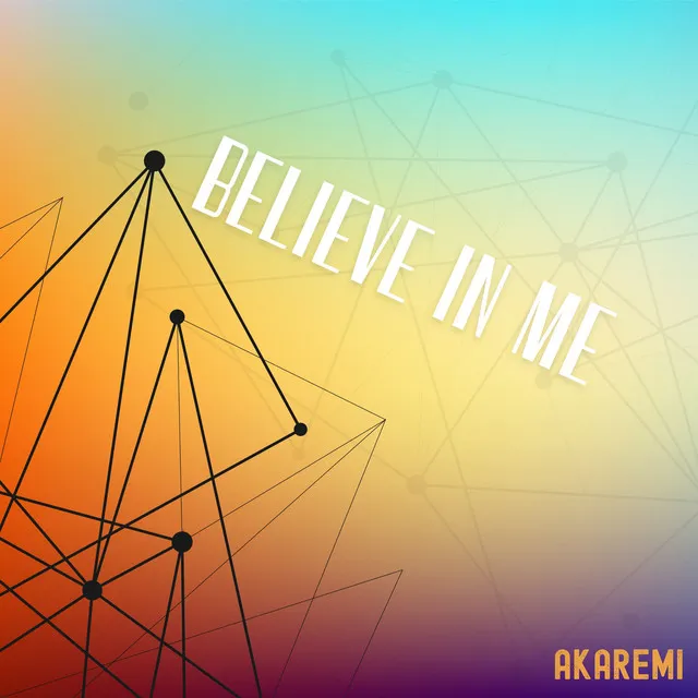 Believe In Me