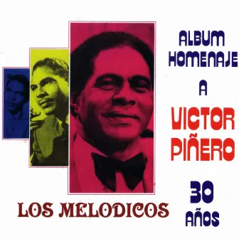 Álbum Homenaje A Víctor Piñero 30 Años by Los Melódicos