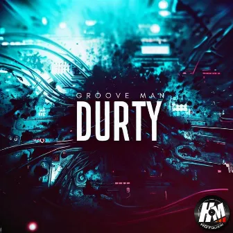 Durty by Groove Man