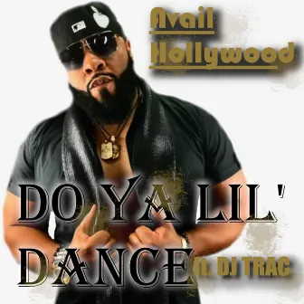 Do Ya Lil' Dance by Avail Hollywood