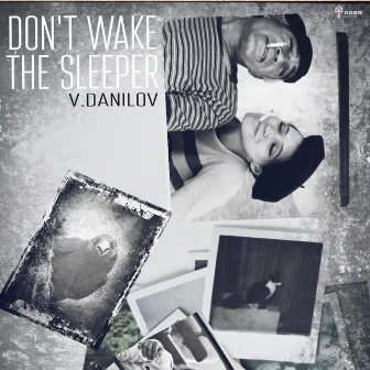 Don't Wake the Sleeper by V.Danilov