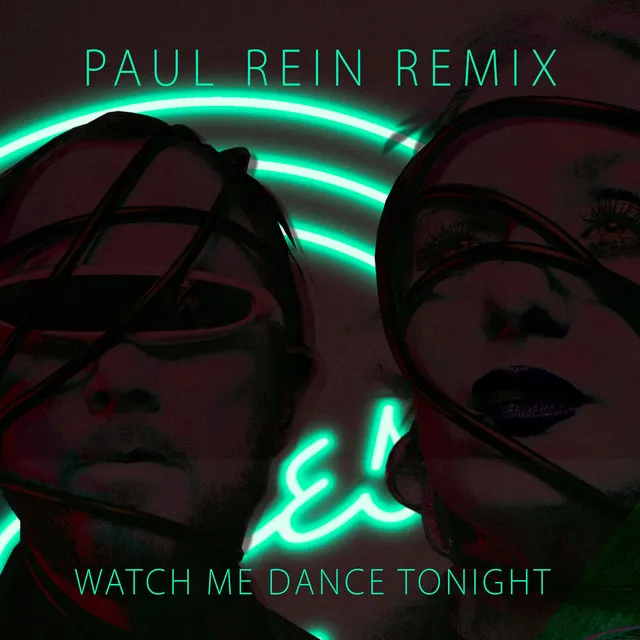 Watch Me Dance Tonight - Paul Rein Remix Edit