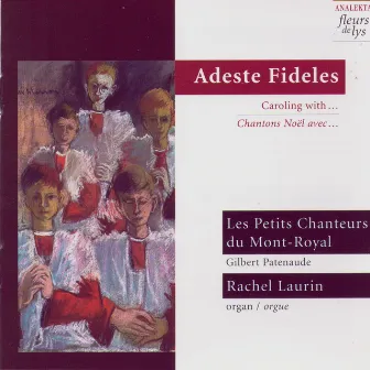 Adeste Fideles: Caroling With… (Chanton Noël Avec…) by Rachel Laurin