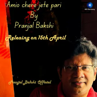 Amio Chere Jete Pari by Pranjal Bakshi