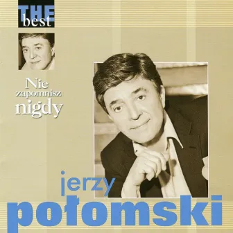 Nie zapomnisz nigdy (The Best) by Jerzy Połomski