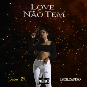 Love Não Tem by DJGILCASTRO