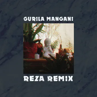 Reza (Remix) by Gurila Mangani