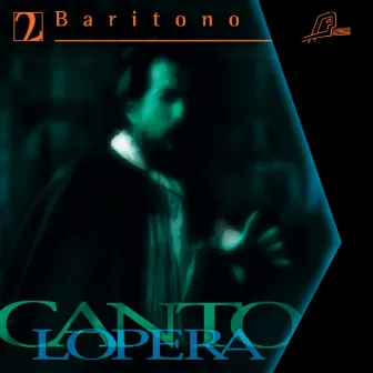 Cantolopera: Baritone Arias, Vol. 2 by Matteo Peirone