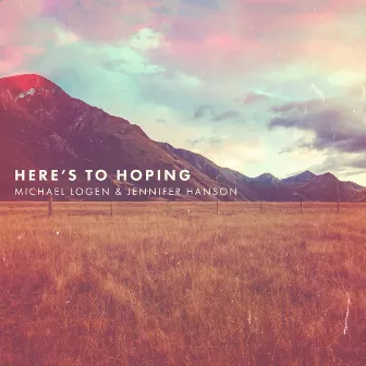 Here's to Hoping by Michael Logen