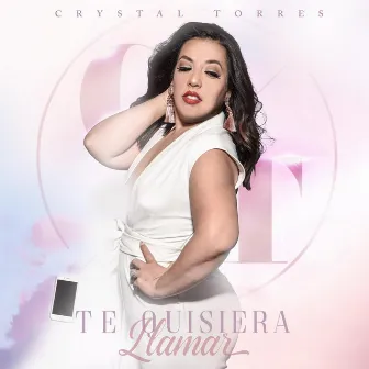 Te Quisiera Llamar by Crystal Torres