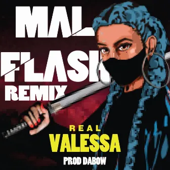 Mal Flash (Remix) by Real Valessa