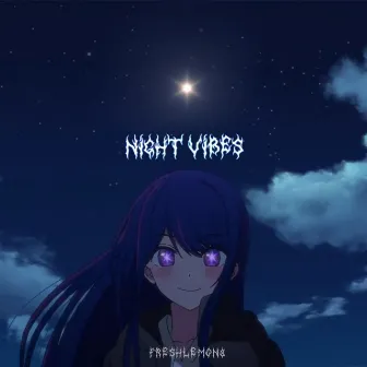 Night Vibes by FRESHLEMON8