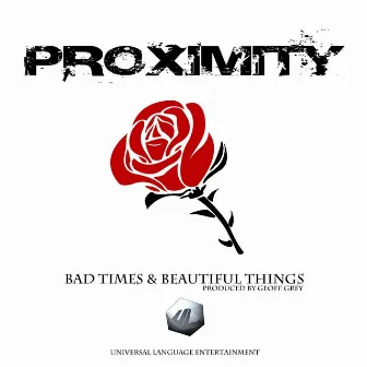 Bad Times & Beautiful Things by Proximity