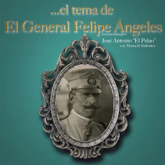 El Tema de el General Felipe Ángeles by Jose Antonio