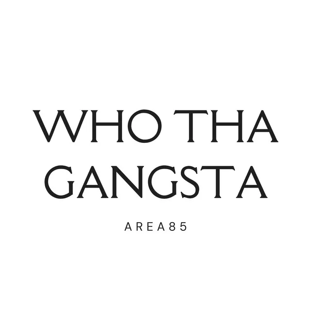 Who Tha Gangsta