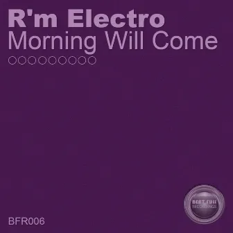 Morning Will Come by R'm Electro