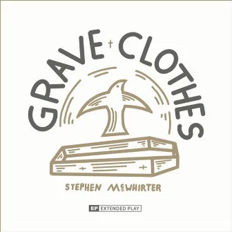 Grave Clothes EP by Stephen McWhirter