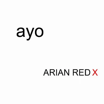 ayo by Arian Red X