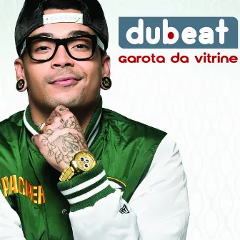 Garota da Vitrine by Dubeat