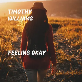 Feeling Okay by Timothy Williams