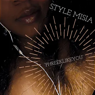 PhreekLikeYou by Style MiSia